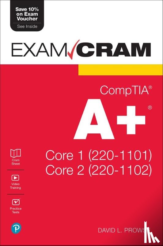 Prowse, Dave - CompTIA A+ Core 1 (220-1101) and Core 2 (220-1102) Exam Cram