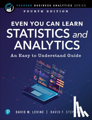Levine, David, Stephan, David - Even You Can Learn Statistics and Analytics