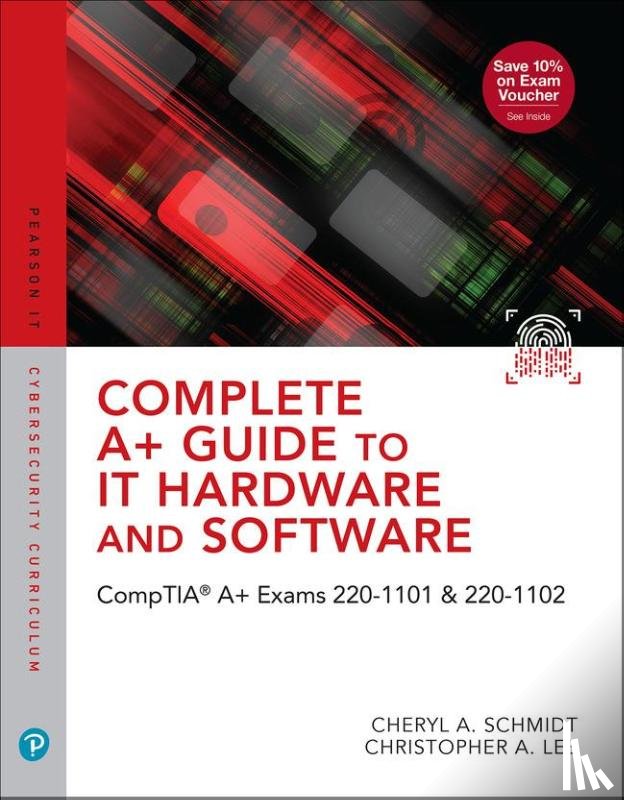 Schmidt, Cheryl, Lee, Christopher - Complete A+ Guide to IT Hardware and Software