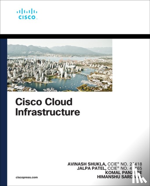 Shukla, Avinash, Patel, Jalpa, Panzade, Komal, Sardana, Himanshu - Cisco Cloud Infrastructure