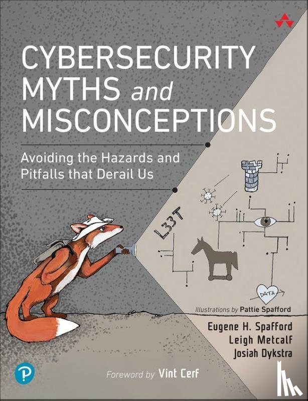 Spafford, Eugene, Metcalf, Leigh, Dykstra, Josiah - Cybersecurity Myths and Misconceptions