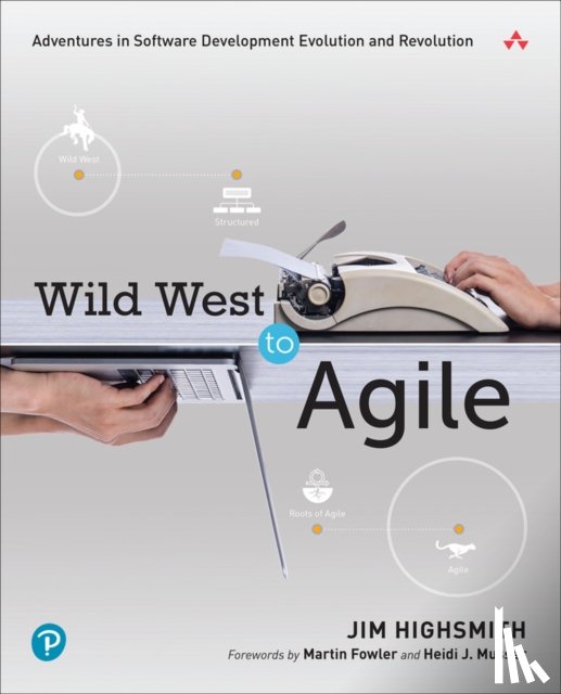 Highsmith, Jim - Wild West to Agile