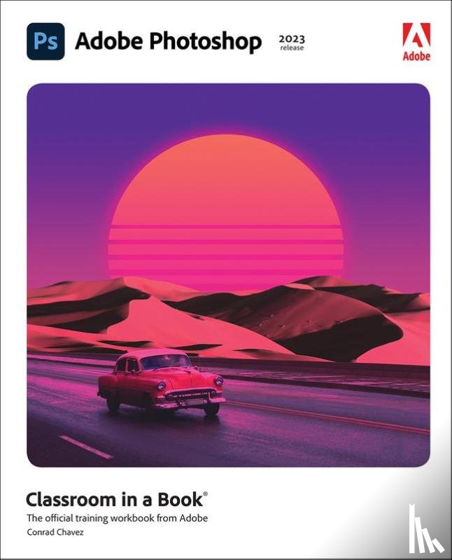 Chavez, Conrad - Adobe Photoshop Classroom in a Book (2023 release)