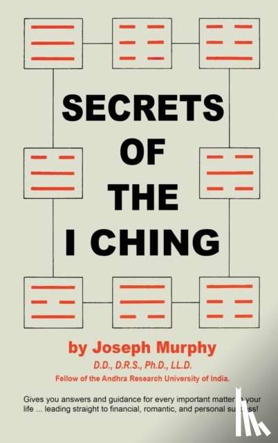 Murphy, Joseph - Secrets of the I Ching