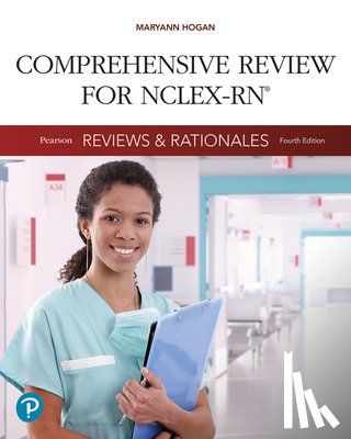 Hogan, Mary Ann - Pearson Reviews & Rationales: Comprehensive Review for Nclex-RN