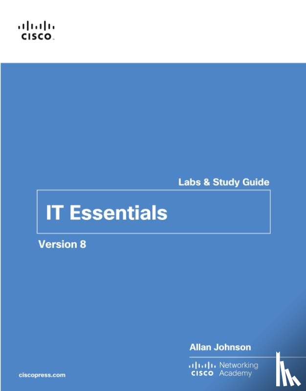 Cisco Networking Academy - IT Essentials Labs and Study Guide Version 8