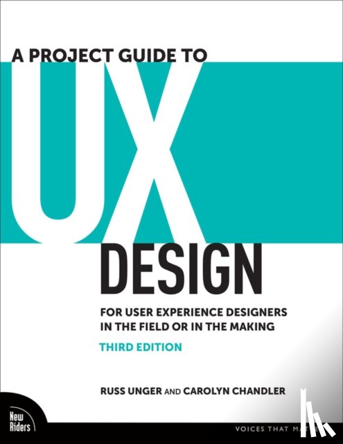 Unger, Russ, Chandler, Carolyn - A Project Guide to UX Design