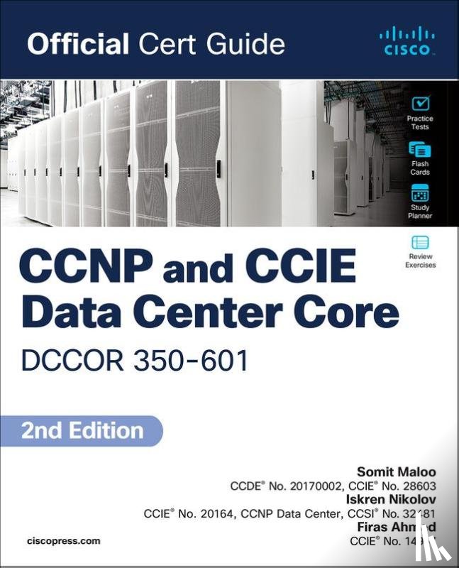 Maloo, Somit, Nikolov, Iskren, Ahmed, Firas - CCNP and CCIE Data Center Core DCCOR 350-601 Official Cert Guide