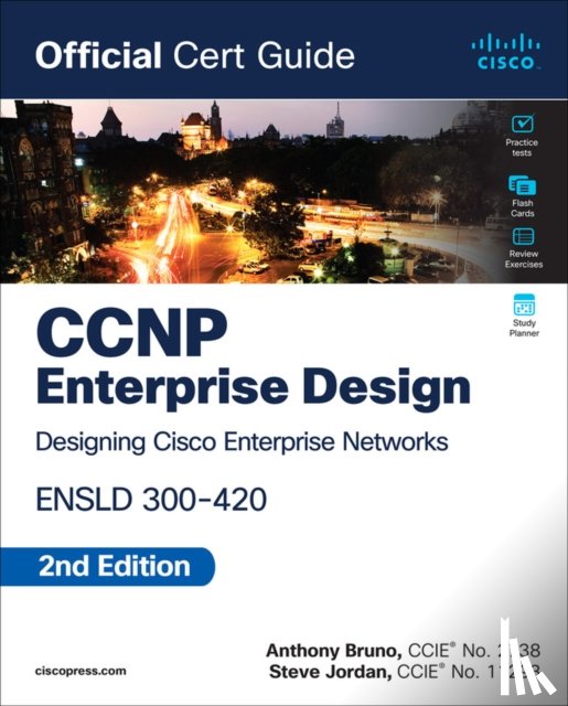 Bruno, Anthony, Jordan, Steve - CCNP Enterprise Design ENSLD 300-420 Official Cert Guide