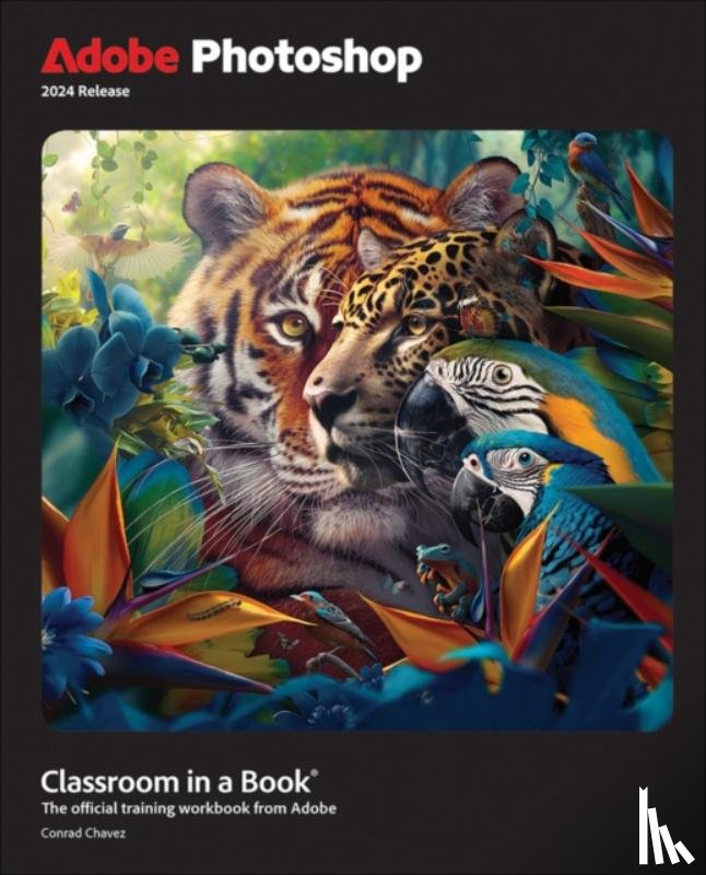 Chavez, Conrad - Adobe Photoshop Classroom in a Book 2024 Release