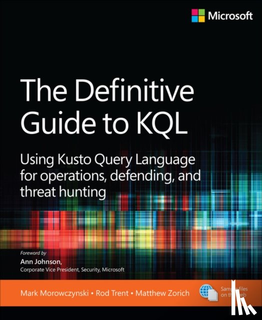 Morowczynski, Mark, Trent, Rod, Zorich, Matthew - The Definitive Guide to KQL