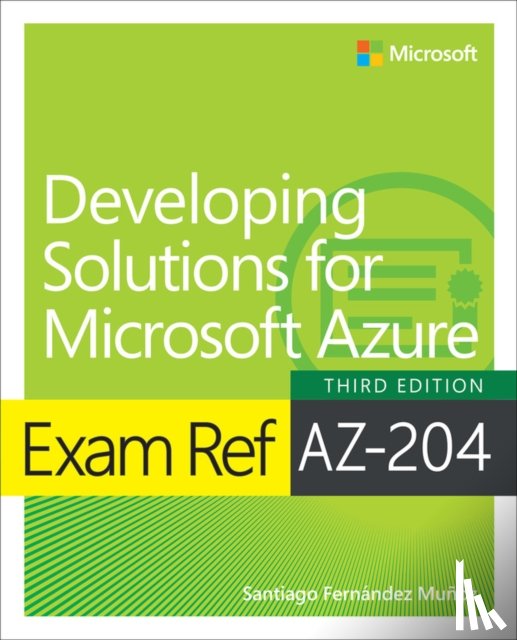Munoz, Santiago - Exam Ref AZ-204 Developing Solutions for Microsoft Azure