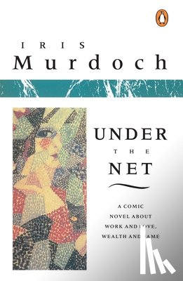 Murdoch, Iris - Murdoch, I: Under the Net