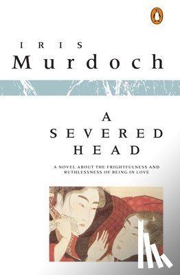 Murdoch, Iris - A Severed Head
