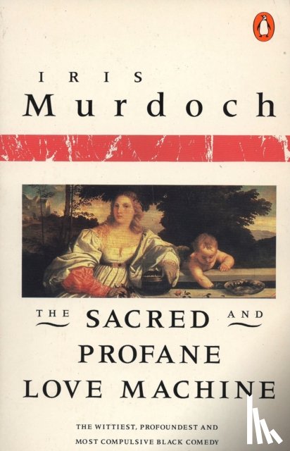 Murdoch, Iris - The Sacred and Profane Love Machine