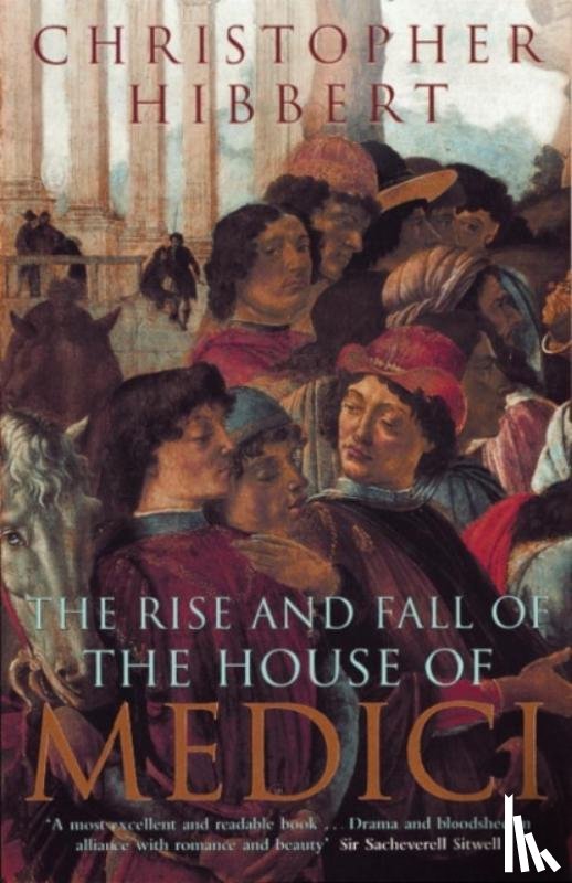 Hibbert, Christopher - The Rise and Fall of the House of Medici