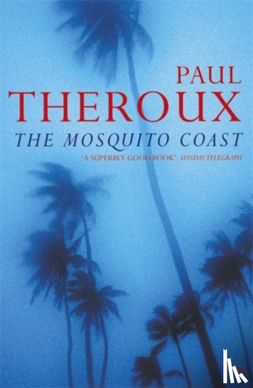 Theroux, Paul - The Mosquito Coast