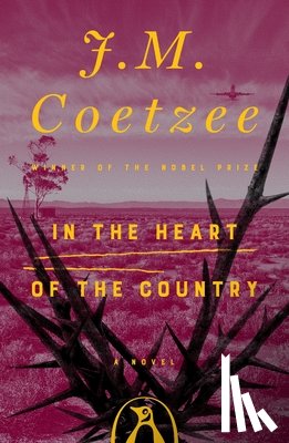 Coetzee, J. M. - In the Heart of the Country