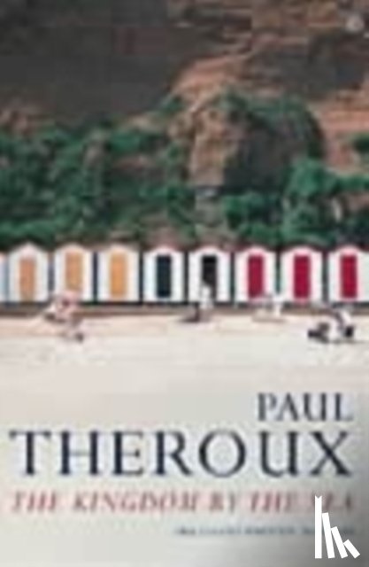 Theroux, Paul - The Kingdom by the Sea