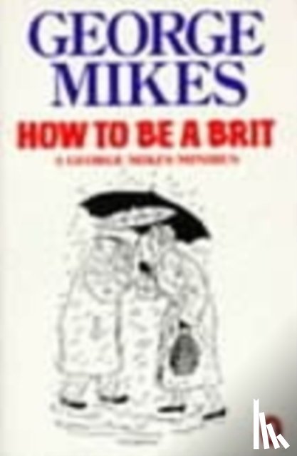 Mikes, George - How to be a Brit