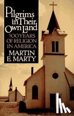 Marty, Martin E. - Pilgrims in Their Own Land