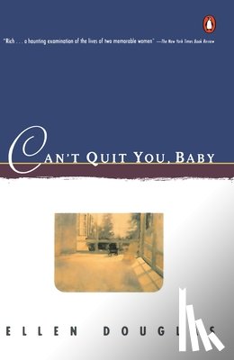 Douglas, Ellen - Can't Quit You, Baby