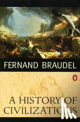 Braudel, Fernand, Mayne, Richard - A History of Civilizations