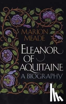 Meade, Marion - Eleanor of Aquitaine: A Biography