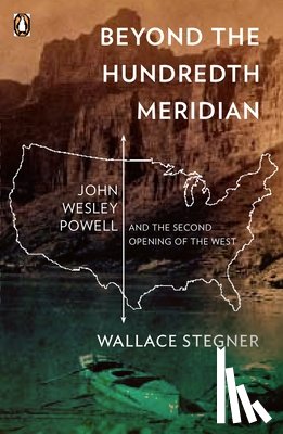 Stegner, Wallace - BEYOND THE HUNDREDTH MERIDIAN