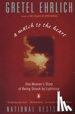Ehrlich, Gretel - A Match to the Heart