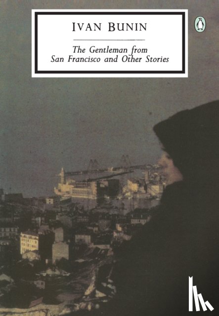 Richards, David, Bunin, Ivan, Lund, Sophie - The Gentleman from San Francisco