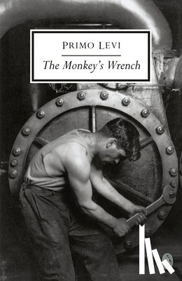 Primo Levi, Will Weaver - The Monkey's Wrench
