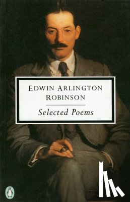 Robinson, Edwin Arlington - Selected Poems