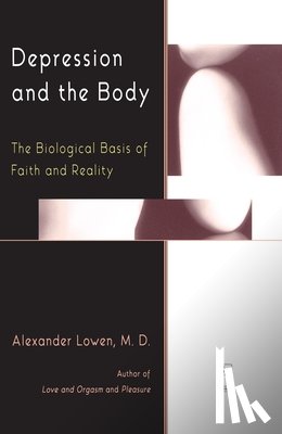 Lowen, Alexander - Depression and the Body