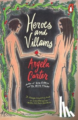 Carter, Angela - Heroes and Villains