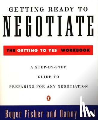 Roger Fisher, Danny Ertel - Getting Ready to Negotiate