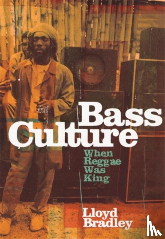 Bradley, Lloyd (Author and contributor) - Bass Culture