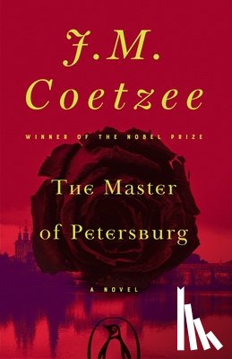Coetzee, J. M. - The Master of Petersburg