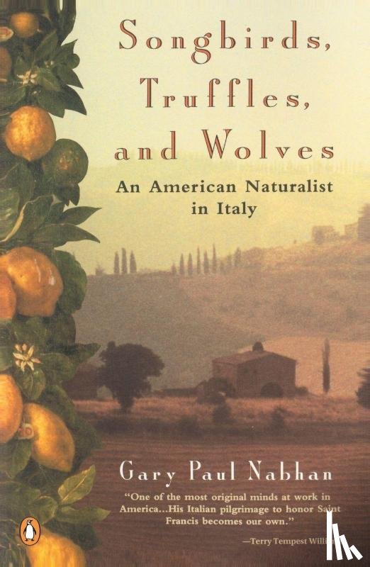 Nabhan, Gary Paul - Songbirds, Truffles, and Wolves