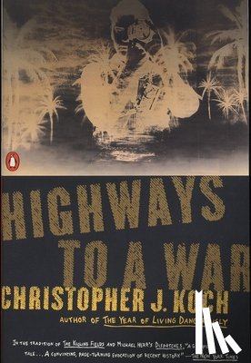 Koch, Christopher J. - Highways to a War
