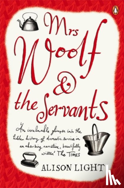 Light, Alison - Mrs Woolf and the Servants