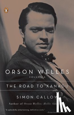Callow, Simon - Callow, S: Orson Welles, Volume 1