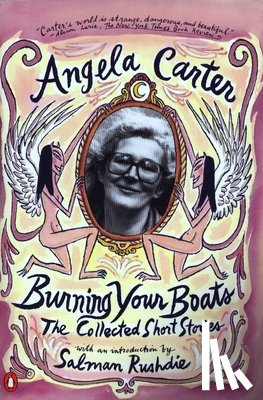 Carter, Angela - BURNING YOUR BOATS