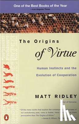 Ridley, Matt - The Origins of Virtue: Human Instincts and the Evolution of Cooperation