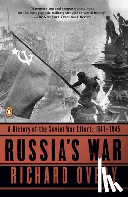 Overy, Richard - Russia's War: A History of the Soviet Effort: 1941-1945