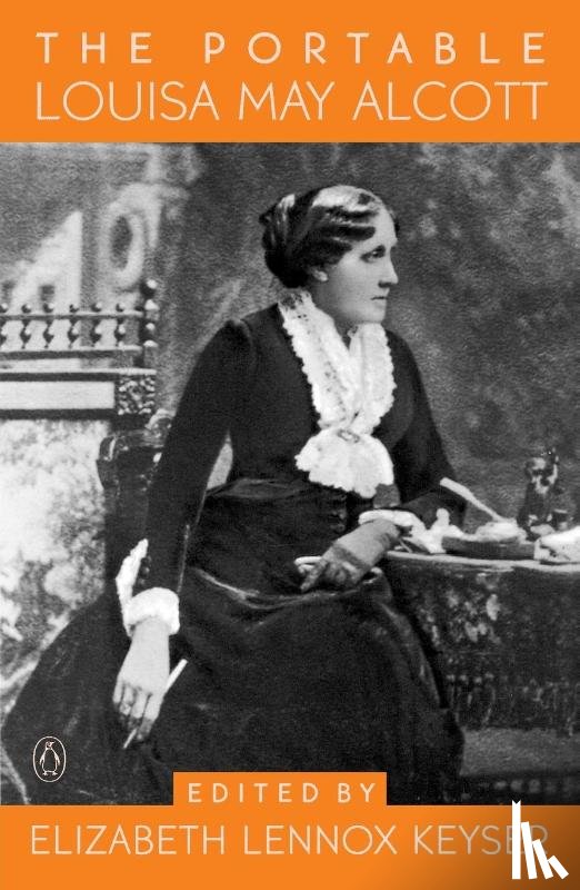 Louisa May Alcott, Elizabeth Lennox Keyser, Lennox Keyser - The Portable Louisa May Alcott