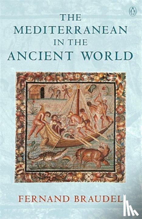Braudel, Fernand - The Mediterranean in the Ancient World