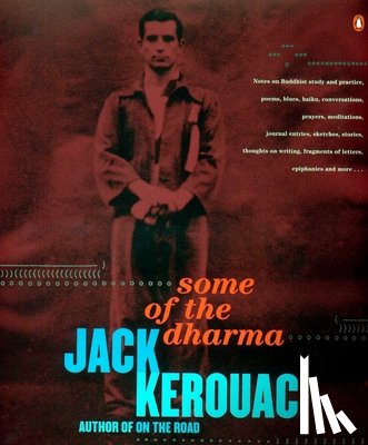 Kerouac, Jack - Some of the Dharma