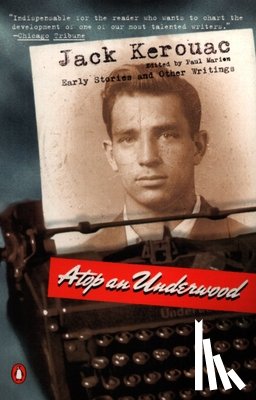 Kerouac, Jack - Atop an Underwood