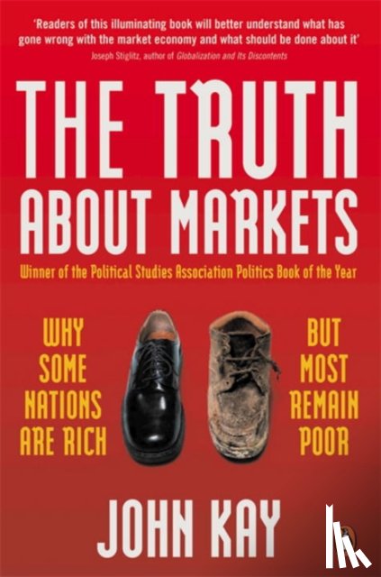 Kay, John - The Truth About Markets